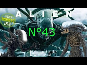 ALIEN N°43 CONSTRUISEZ VOTRE XENOMORPHE ‪@hachettecollections6087‬ ​