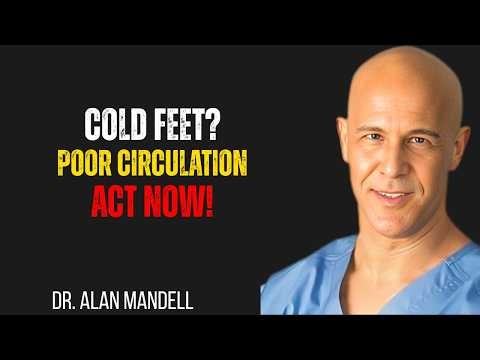 Why Your Feet Feel Cold — The Circulation Problem Behind It |DR MANDELL