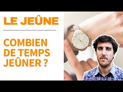 LE JEÛNE : Combien de temps jeûner?