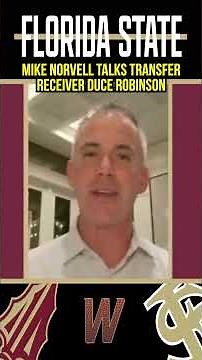 Mike Norvell on legacy transfer WR Duce Robinson #FSUFootball #FloridaState #FSU
