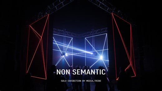 NON SEMANTIC — new media art exhibition