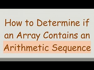 How to Determine if an Array Contains an Arithmetic Sequence
