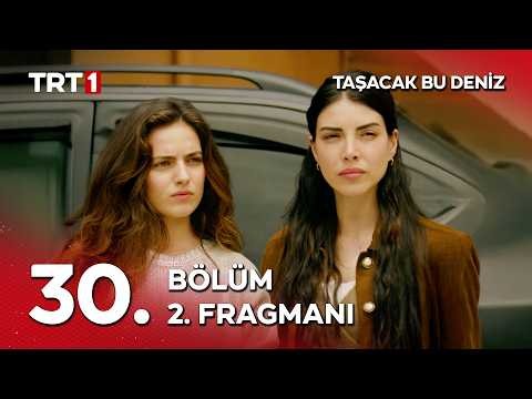 Taşacak Bu Deniz 30. Bölüm 2.Fragmanı ‪@tasacakbudeniztrt‬