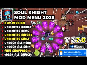 SOUL KNIGHT MOD MENU 7.7.0 NEW 2025 - Soul Knight Mod Apk Unlimited Money & Unlock All Character