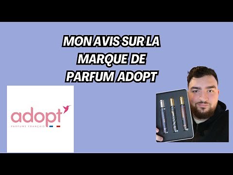 Mon avis sur la marque de parfum ADOPT