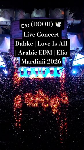 روح (ROOH) 🕊️ Live Concert Dabke | Love Is All | Arabic EDM | Elio Mardinii 2026