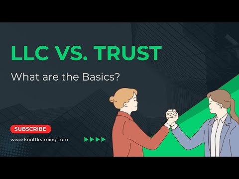 LLC versus a Trust? Here are the Basics....