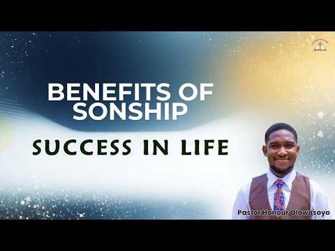 Benefits Of Sonship - Success In Life | Pastor Honour Olowosoyo