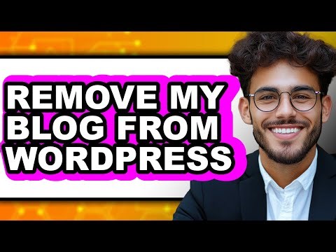 How to Remove My Blog from Wordpress - Step by Step