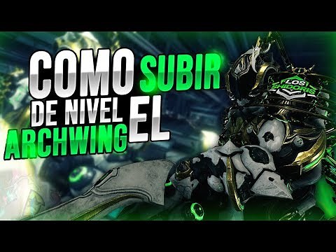 How to level up Archwings quickly | Warframe Spanish