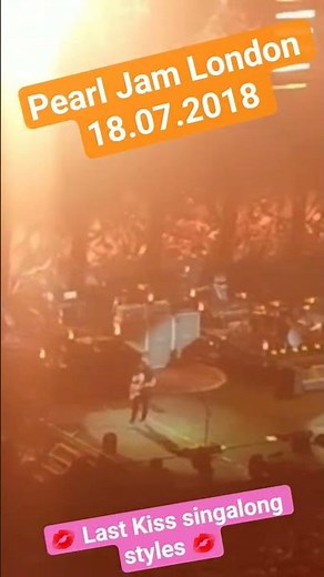 Pearl Jam - Last Kiss singalong styles live London O2 18.07.2018 #music #rocknroll #rock #concert