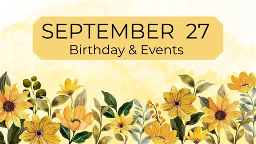 SEPTEMBER 27 | Birthdays and Events