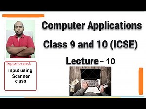 BlueJ | Inputting from user using Scanner class | Computer Applications | ICSE | Lecture 10