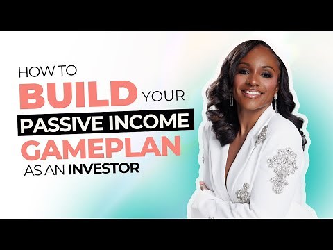 How to Build Your Passive Income Gameplan as an Investor