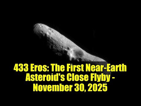 433 Eros: The First Near-Earth Asteroid's Close Flyby - November 30, 2025