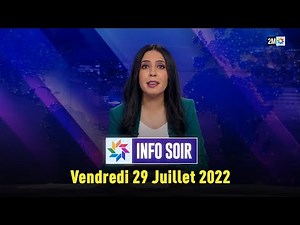 Info Soir : Vendredi 29 juillet 2022