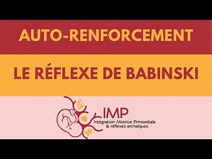 The Babinski reflex - Self-reinforcement - Primordial Motor Integration IMP