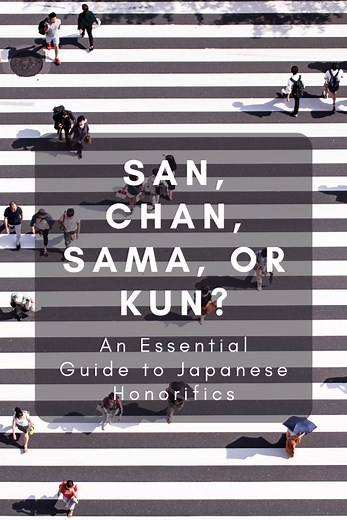 San, Chan, Sama, or Kun? A Guide to Japanese Honorifics
