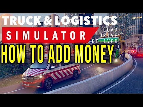 HOW TO ADD MONEY - Truck and Logistics Simulator