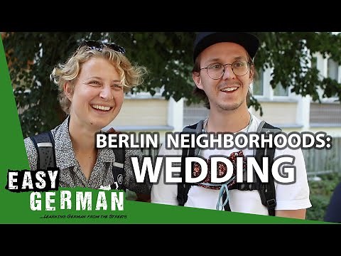 Berlin Neighborhoods: Wedding | Easy German 359