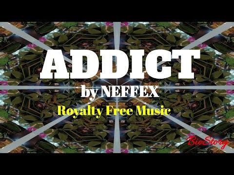 ADDICT by NEFFEX [Royalty Free Music]