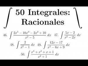 50 Integrales paso a paso - Parte 10: Integrales racionales