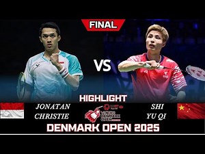 LUAR BIASA FINAL Jonatan CHRISTIE (INA) vs SHI Yu Qi (CHN)[MS] Denmark Open 2025 Badminton