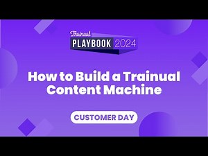 How to Build a Trainual Content Machine | Customer Day | Playbook 2024