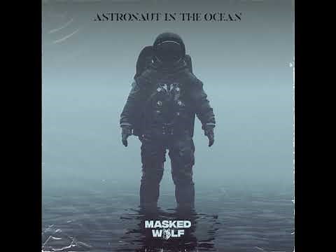 Astronaut In The Ocean - Masked Wolf (Clean)