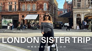 VLOG / Karen Napoly / 和姐姐的伦敦之旅 / GRWM / 逛街 / 普拉提【24.09.24】_哔哩哔哩_bilibili