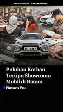 Dozens of Victims Defrauded by Car Showroom in Batam