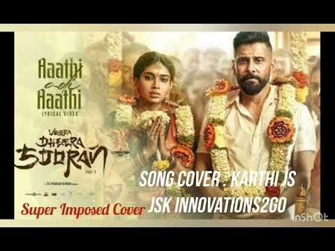 Aathi Adi Aathi | Cover | Veera Dheera Sooran | Tamil | GV Prakash | Karthi JS