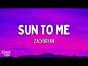 zach bryan - sun to me (lyrics)