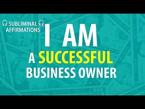 🎧 SUBLIMINAL 🎧 Affirmations for Becoming a SUCCESSFUL Business Owner (While You Sleep)