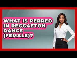 What Is Perreo In Reggaeton Dance (Female)? - Latin Music Revolution