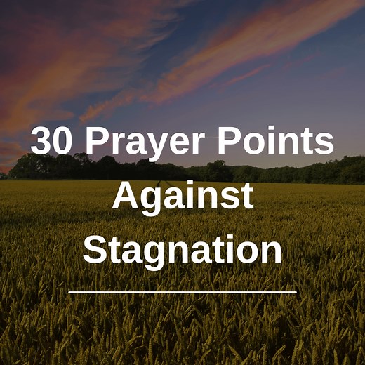 30 Prayer Points Against Stagnation -