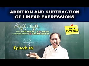 ADDITION AND SUBTRACTION OF LINEAR EXPRESSIONS / MATH TUTORIAL