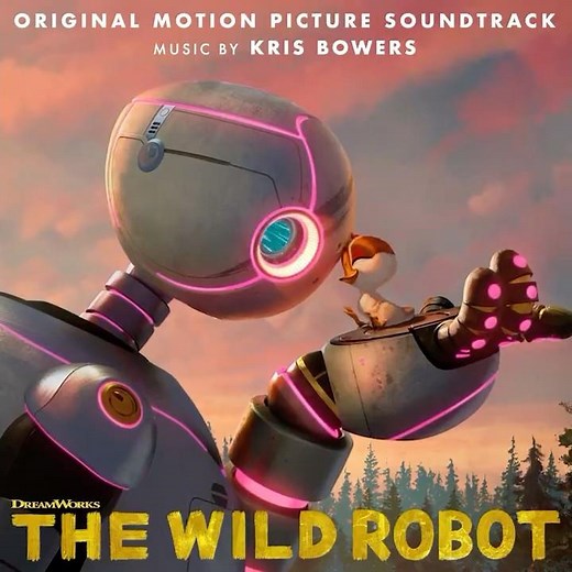 The Wild Robot Original Motion Picture Soundtrack