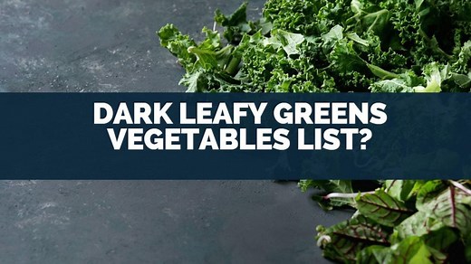 Discover our extensive Dark Leafy Greens List and reap the nutritional benefits of these vegetables! Find your new favorites in our comprehensive guide.