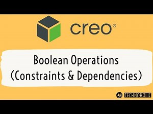 Creo Boolean Operations (Constraints and Dependencies) | creo parametric boolean operations