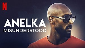 Anelka: Misunderstood - Netflix Documentary Review