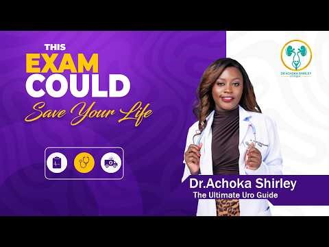 Digital Rectal Exam (DRE): What to Expect | Dr. Achoka Shirley