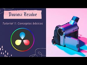 Davinci Resolve tutorial en Español (Conceptos básicos)