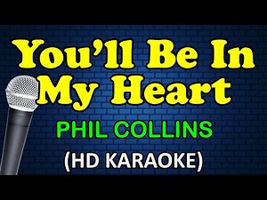 YOU'LL BE IN MY HEART - Phil Collins (HD Karaoke)