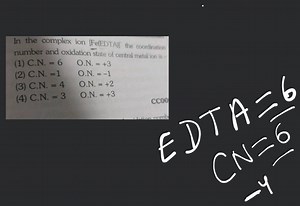 In the complex ion [Fe(EDTA)T the coordination number and oxida... | Filo