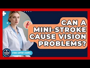 Can A Mini-Stroke Cause Vision Problems? | Stroke Support Channel