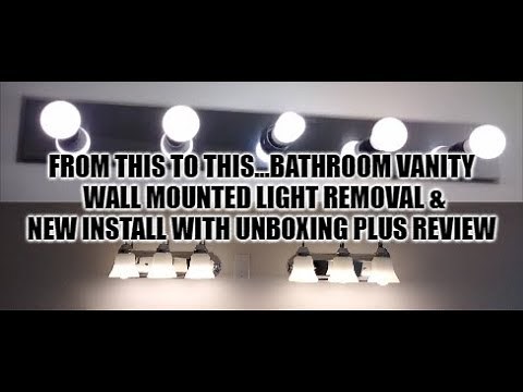 Bathroom Vanity Wall Mounted Light Removal & New Install & Unboxing Plus Review EL 3106046ch-32537