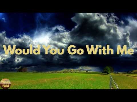 Josh Turner - Would You Go With Me (Lyrics)