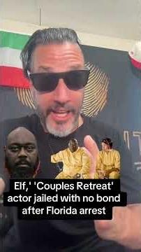 Elf’ and ‘Couples Retreat’ actor arrested in Florida