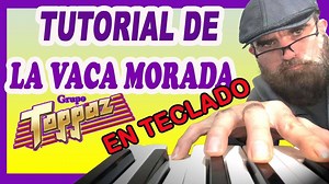 INSTRUMENTAL LA VACA MORADA 🐄🎵 DE TOPPAZ EN TECLADO ✅ TUTORIAL COMPLETO | El Profe Charly Valdez